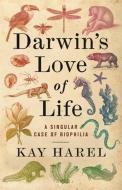 Darwin's Love Of Life di Karen L. Harel edito da Columbia University Press