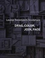 Louise Nevelson's Sculpture di Julia Bryan-Wilson edito da Yale University Press