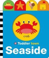 Toddler Town: Seaside edito da Priddy Books