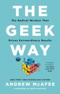 Geek: Decoding the Radical New Rules of Success di Andrew Mcafee edito da LITTLE BROWN & CO