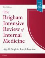 The Brigham Intensive Review of Internal Medicine di Ajay K. Singh, Joseph Loscalzo edito da ELSEVIER HEALTH TEXTBOOK