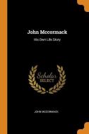 John Mccormack di John McCormack edito da Franklin Classics Trade Press