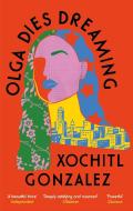 Olga Dies Dreaming di XOCHITL GONZALEZ edito da Little Brown Paperbacks (a&c)