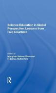Science Education In Global Perspective di Margrete Siebert Klein, F. James Rutherford, F James Rutherford, Margrete S. Klein edito da Taylor & Francis Ltd