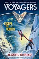 Voyagers Escape The Vortex (Book 5) di Jeanne DuPrau edito da Random House USA Inc