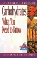 Carbohydrates: What You Need to Know di American Dietetic Association (Ada) edito da WILEY