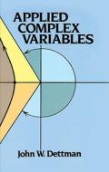 Applied Complex Variable di John W. Dettman edito da Dover Publications Inc.