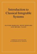 Introduction to Classical Integrable Systems di Olivier Babelon, Denis Bernard, Michel Talon edito da Cambridge University Press