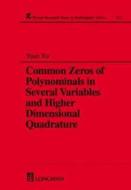 Common Zeros of Polynominals in Several Variables and Higher Dimensional Quadrature di Yuan (University of Oregon) Xu edito da Taylor & Francis Ltd