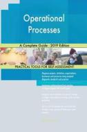 Operational Processes A Complete Guide - 2019 Edition di Gerardus Blokdyk edito da 5STARCooks