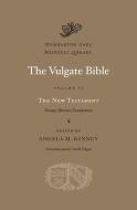 The Vulgate Bible, Volume VI: The New Testament di Angela M. Kinney edito da Harvard University Press