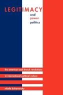 Legitimacy and Power Politics di Mlada Bukovansky edito da Princeton University Press