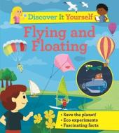 Discover It Yourself: Flying and Floating di David Glover edito da KINGFISHER