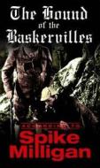 The Hound Of The Baskervilles According To Spike Milligan di Spike Milligan edito da Ebury Press