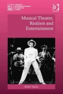 Musical Theatre, Realism and Entertainment di Millie Taylor edito da Taylor & Francis Ltd