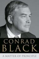 A Matter of Principle di Conrad Black edito da McClelland & Stewart