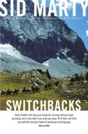 Switchbacks: True Stories from the Canadian Rockies di Sid Marty edito da MCCLELLAND & STEWART
