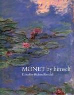 Monet by Himself di Richard Kendall edito da Chartwell Books