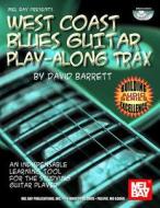 West Coast Blues Guitar Play-along Trax di David Barrett edito da Mel Bay Publications,u.s.