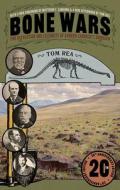 Bone Wars: The Excavation and Celebrity of Andrew Carnegie's Dinosaur, Twentieth Anniversary Edition di Tom Rea edito da UNIV OF PITTSBURGH PR