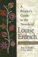 A Reader's Guide to the Novels of Louise Erdrich di Peter Beidler edito da University of Missouri Press