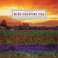 Wine Country Usa di Matthew DeBord edito da Rizzoli International Publications