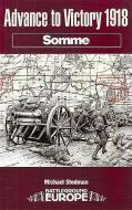 Advance to Victory 1918: Somme di Michael Stedman edito da Pen & Sword Books Ltd