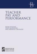 Teacher Pay And Performance di Peter Dolton, Steven McIntosh, Arnaud Chevalier edito da Institute Of Education