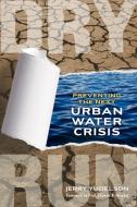 Dry Run: Preventing the Next Urban Water Crisis di Jerry Yudelson edito da NEW SOC PR