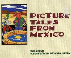 Picture Tales From Mexico di Dan Storm edito da Gulf Publishing Co