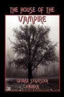 The House of the Vampire di George Sylvester Viereck edito da BAUU INST