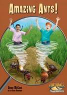 Amazing Ants! di Renee McCuen edito da Danny and Ester's Fortunate Adventures