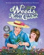 Weeds in Nana's Garden di Kathryn Harrison edito da Flipturn Publishing