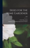 Irises for the Home Gardener; M30 edito da LIGHTNING SOURCE INC