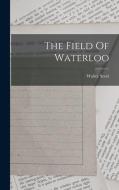 The Field Of Waterloo edito da LEGARE STREET PR