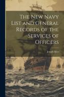 The New Navy List and General Records of the Services of Officers di Joseph Allen edito da LEGARE STREET PR