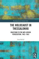 The Holocaust In Thessaloniki di Leon Saltiel edito da Taylor & Francis Ltd