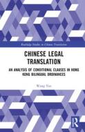 Chinese Legal Translation di Wang Yan edito da Taylor & Francis Ltd
