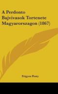 A Perdonto Bajvivasok Tortenete Magyarorszagon (1867) di Frigyes Pesty edito da Kessinger Publishing Co
