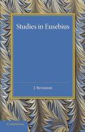 Studies in Eusebius di J. Stevenson edito da Cambridge University Press