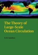 The Theory of Large-Scale Ocean Circulation di R. M. (Professor Samelson edito da Cambridge University Press