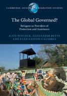 The Global Governed? di Kate Pincock, Alexander Betts, Evan Easton-Calabria edito da Cambridge University Press