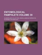 Entomological Pamphlets Volume 39; Slingerland Collection. Miscellaneous Papers on Economic Entomology di Books Group edito da Rarebooksclub.com
