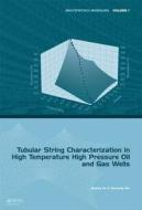 Tubular String Characterization in High Temperature High Pressure Oil and Gas Wells di Jiuping Xu edito da CRC Press