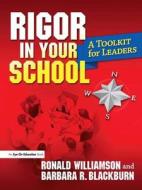 Rigor In Your School di Barbara Blackburn, Ronald Williamson edito da Taylor & Francis Ltd