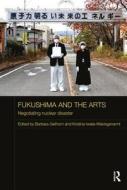 Fukushima and the Arts edito da Taylor & Francis Ltd