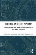 Doping in Elite Sports di Christophe Brissonneau, Jeffrey Montez de Oca edito da Taylor & Francis Ltd