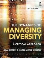 The Dynamics of Managing Diversity di Gill Kirton, Anne-Marie Greene edito da Taylor & Francis Ltd