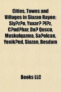 Cities, Towns And Villages In Siazan Ray di Books Llc edito da Books LLC
