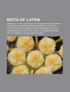 Biota Of Latvia: Fauna Of Latvia, Flora di Books Llc edito da Books LLC, Wiki Series